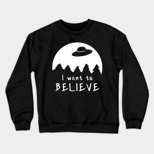 I want to believe - UFO Crewneck Sweatshirt